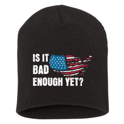 It Is Bad Enough Yet Anti Biden Harris Short Acrylic Beanie