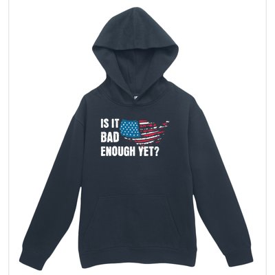 It Is Bad Enough Yet Anti Biden Harris Urban Pullover Hoodie