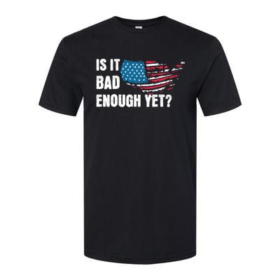 It Is Bad Enough Yet Anti Biden Harris Softstyle CVC T-Shirt