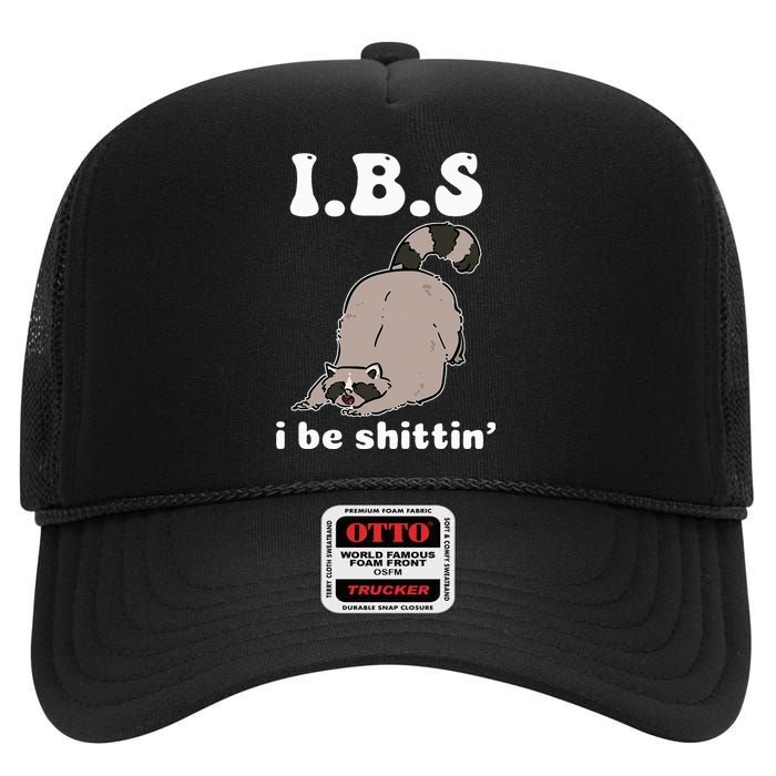 Ibs I Be Shittin Funny Raccoon High Crown Mesh Back Trucker Hat