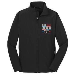 Is It Bad Enough Yet Patriotic Political Statement Core Soft Shell Jacket