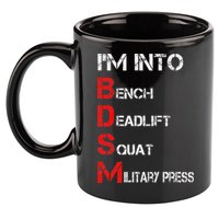 IM Into Bdsm Bench Squat Deadlift Military Press 11oz C Handle Ceramic Mug