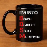 IM Into Bdsm Bench Squat Deadlift Military Press 11oz C Handle Ceramic Mug