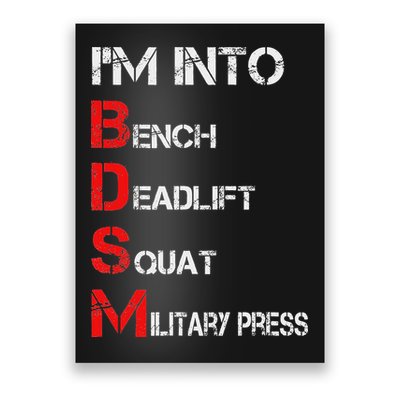 IM Into Bdsm Bench Squat Deadlift Military Press Poster