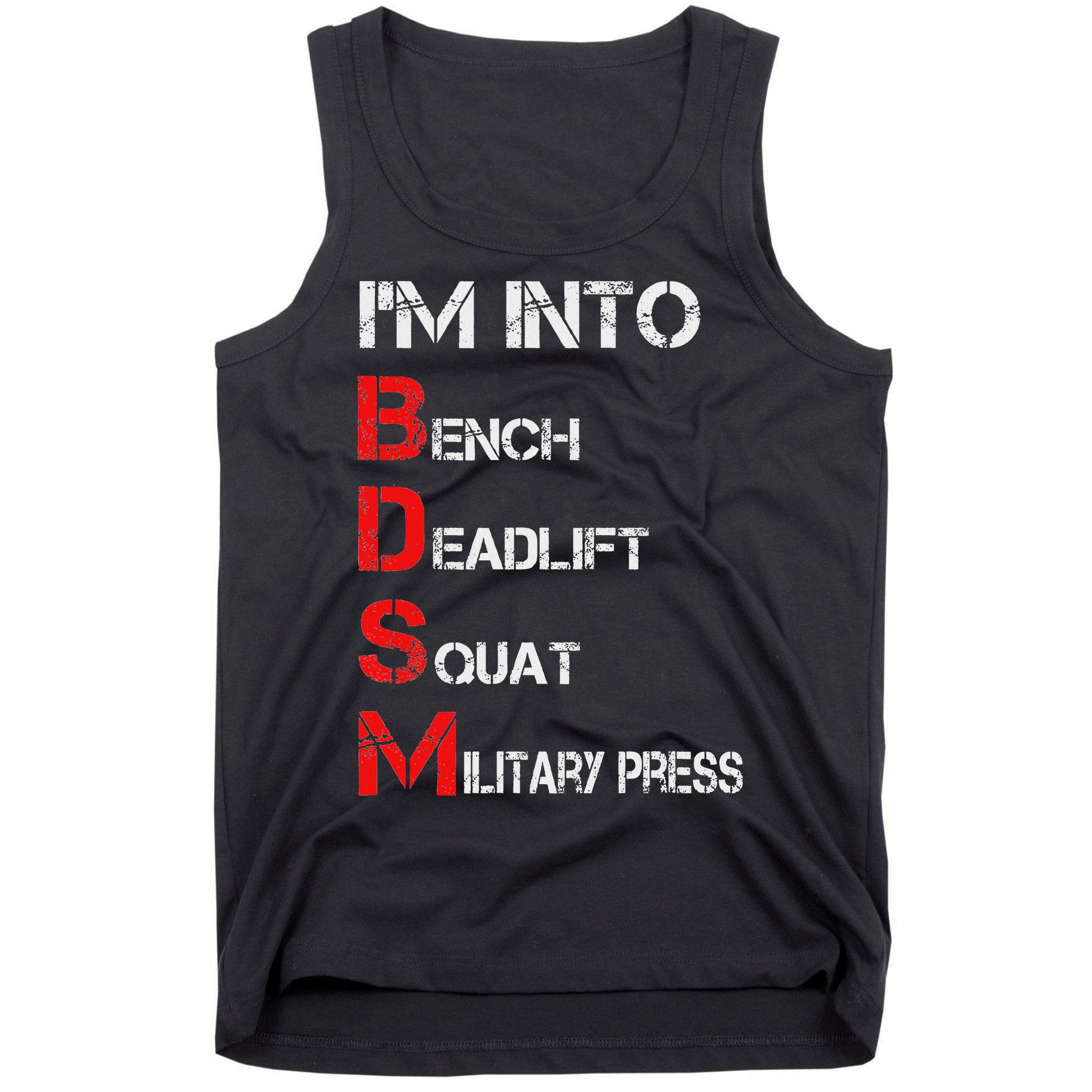 IM Into Bdsm Bench Squat Deadlift Military Press Tank Top