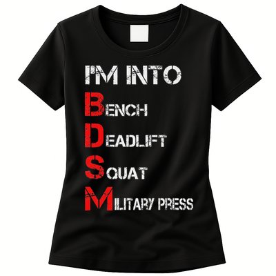 IM Into Bdsm Bench Squat Deadlift Military Press Womens T-Shirt