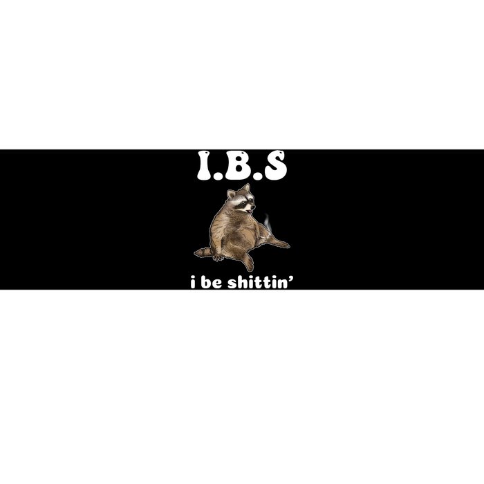 Ibs I Be Shittin Cute Raccoon Funny Bumper Sticker