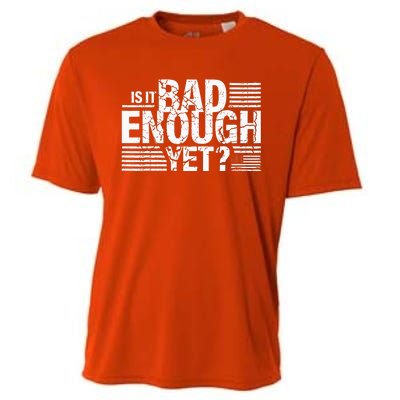 It Is Bad Enough Yet Anti Biden Harris Cooling Performance Crew T-Shirt