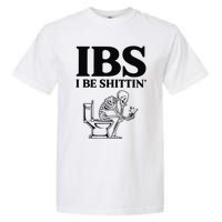 Ibs I Be Shittin Funny Skeleton Garment-Dyed Heavyweight T-Shirt