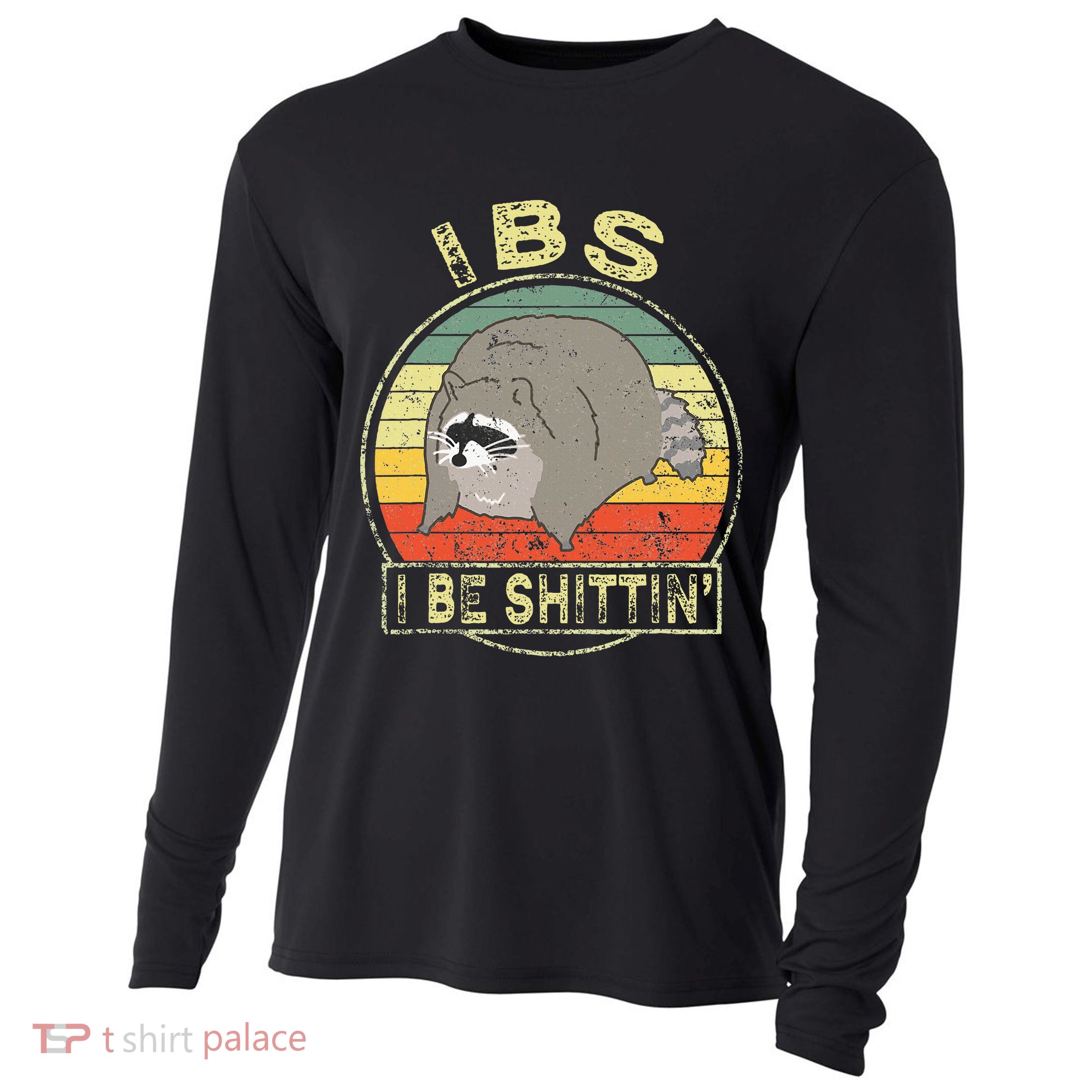 Ibs I Be Shittin Funny Raccoon Vintage Cooling Performance Long Sleeve Crew