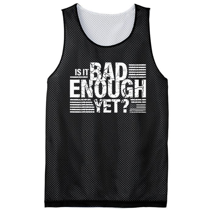 It Is Bad Enough Yet Anti Biden Harris Mesh Reversible Basketball Jersey Tank