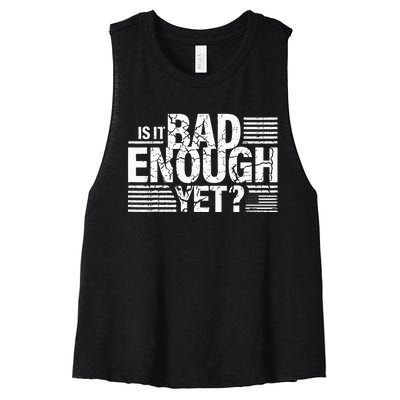 It Is Bad Enough Yet Anti Biden Harris Women's Racerback Cropped Tank