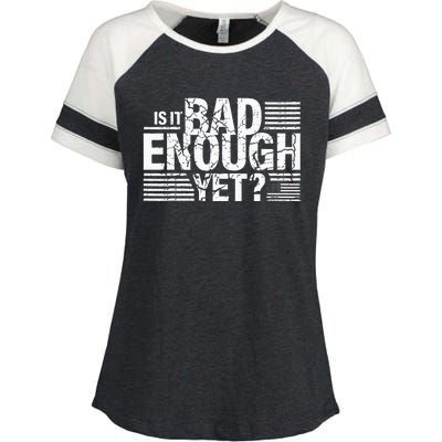 It Is Bad Enough Yet Anti Biden Harris Enza Ladies Jersey Colorblock Tee