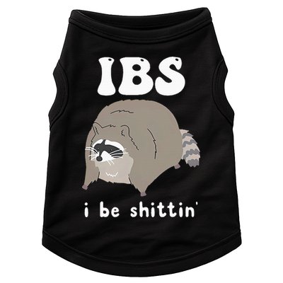 IBS I Be Shittin' Raccoon Funny Doggie Tank