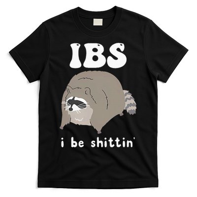IBS I Be Shittin' Raccoon Funny T-Shirt