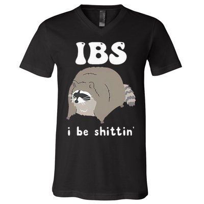 IBS I Be Shittin' Raccoon Funny V-Neck T-Shirt