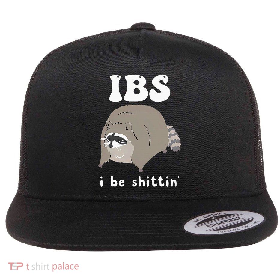 IBS I Be Shittin' Raccoon Funny Flatbill Hat