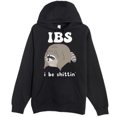 IBS I Be Shittin' Raccoon Funny Premium Pullover Hoodie