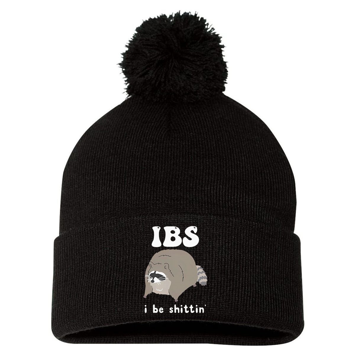 IBS I Be Shittin' Raccoon Funny Pom Pom 12in Knit Beanie