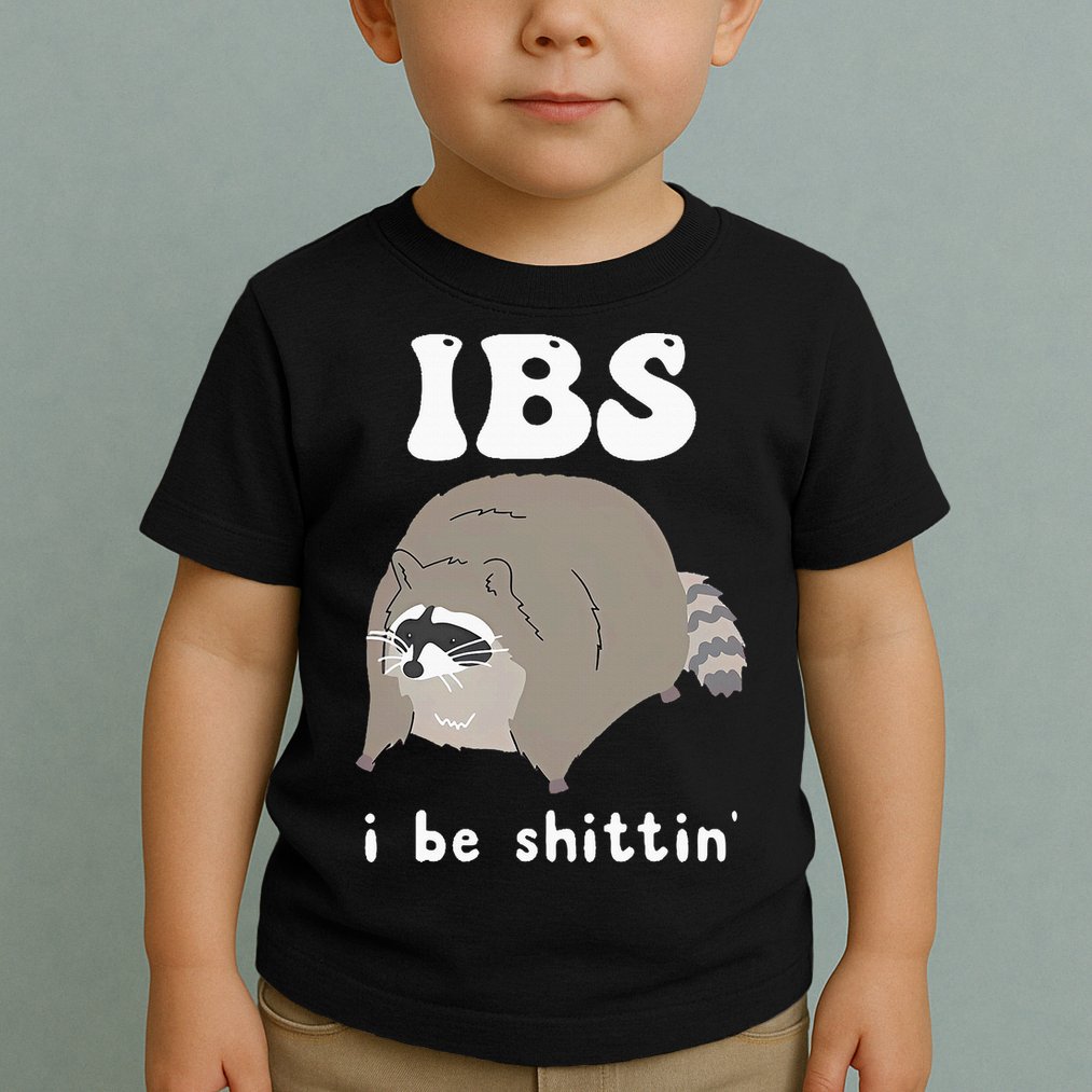 IBS I Be Shittin' Raccoon Funny Toddler T-Shirt
