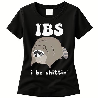 IBS I Be Shittin' Raccoon Funny Womens T-Shirt