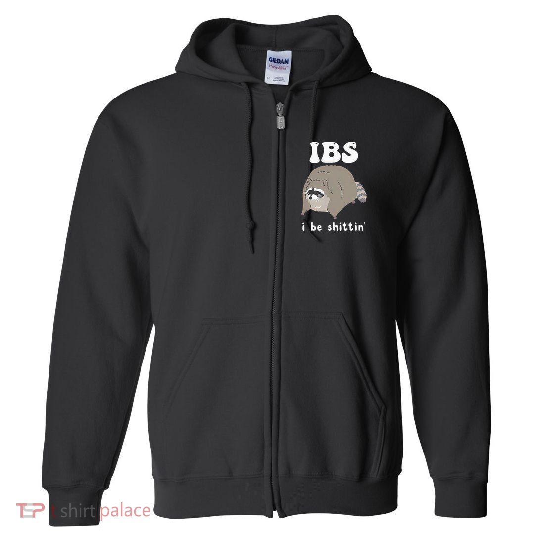 IBS I Be Shittin' Raccoon Funny Full Zip Hoodie