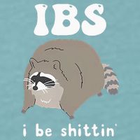 IBS I Be Shittin' Raccoon Funny Sueded Cloud Jersey T-Shirt