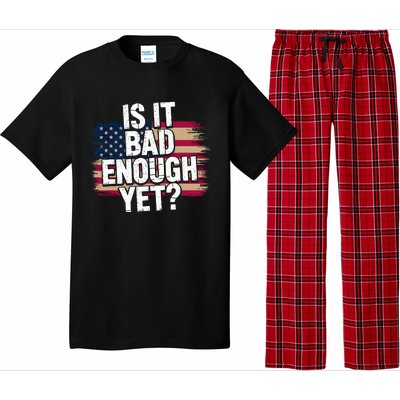 Is It Bad Enough Yet Vote America Pajama Set