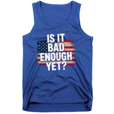 Is It Bad Enough Yet Vote America Tank Top