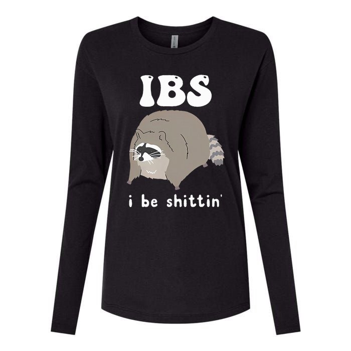 IBS I Be Shittin' Raccoon Funny Womens Cotton Relaxed Long Sleeve T-Shirt