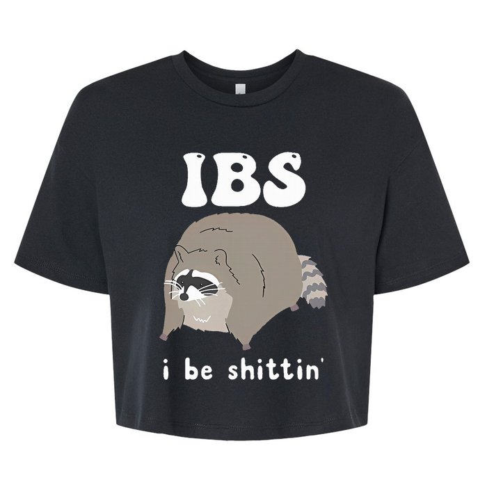 IBS I Be Shittin' Raccoon Funny Bella+Canvas Jersey Crop Tee