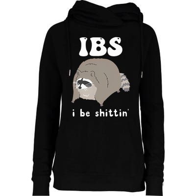 IBS I Be Shittin' Raccoon Funny Womens Funnel Neck Pullover Hood