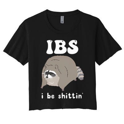 IBS I Be Shittin' Raccoon Funny Women's Crop Top Tee