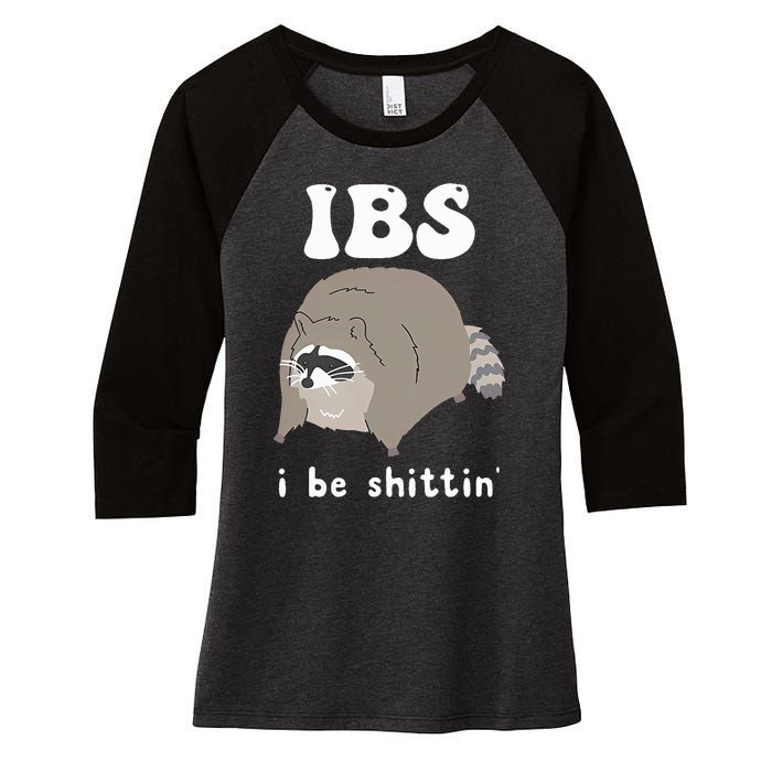 IBS I Be Shittin' Raccoon Funny Women's Tri-Blend 3/4-Sleeve Raglan Shirt