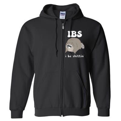 IBS I Be Shittin' Raccoon Funny Full Zip Hoodie