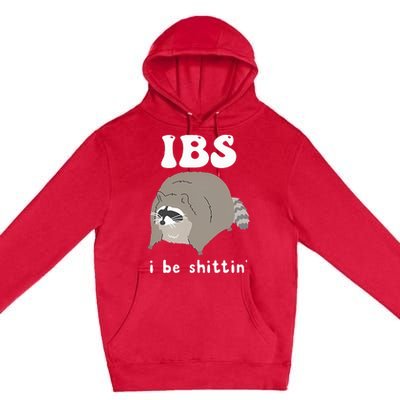 IBS I Be Shittin' Raccoon Funny Premium Pullover Hoodie