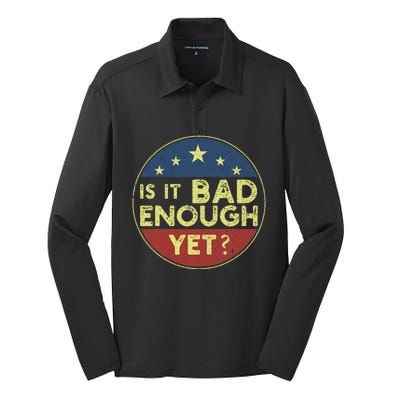 Is It Bad Enough Yet Funny Political Silk Touch Performance Long Sleeve Polo