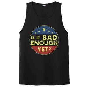 Is It Bad Enough Yet Funny Political PosiCharge Competitor Tank