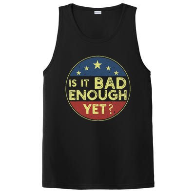 Is It Bad Enough Yet Funny Political PosiCharge Competitor Tank