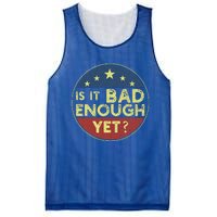 Is It Bad Enough Yet Funny Political Mesh Reversible Basketball Jersey Tank