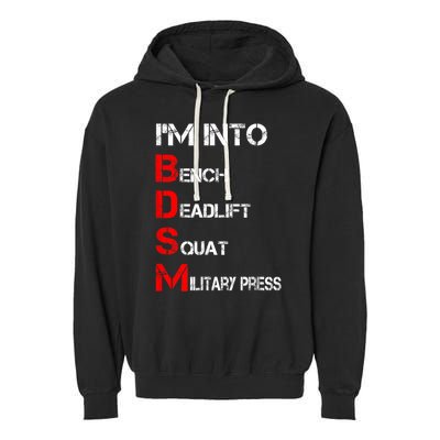 IM Into Bdsm Bench Squat Deadlift Military Press Garment-Dyed Fleece Hoodie