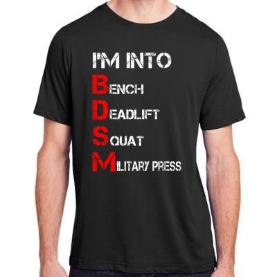 IM Into Bdsm Bench Squat Deadlift Military Press Adult ChromaSoft Performance T-Shirt