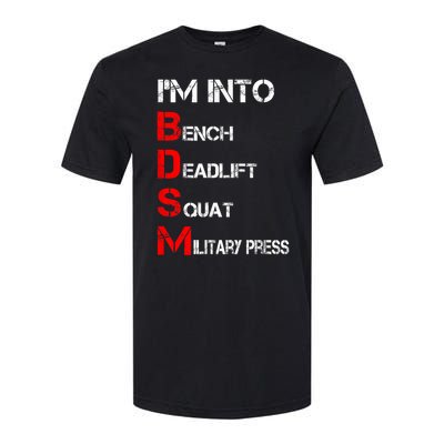 IM Into Bdsm Bench Squat Deadlift Military Press Softstyle CVC T-Shirt