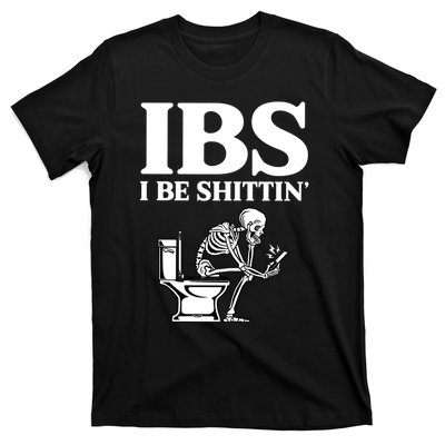 Ibs I Be Shittin Funny Skeleton T-Shirt