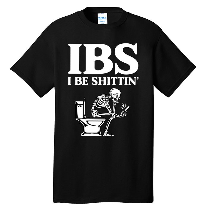 Ibs I Be Shittin Funny Skeleton Tall T-Shirt