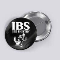 Ibs I Be Shittin Funny Skeleton Button
