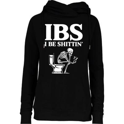 Ibs I Be Shittin Funny Skeleton Womens Funnel Neck Pullover Hood