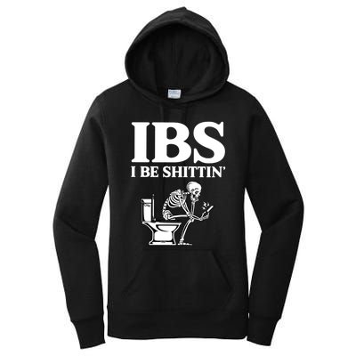 Ibs I Be Shittin Funny Skeleton Women's Pullover Hoodie