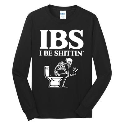 Ibs I Be Shittin Funny Skeleton Tall Long Sleeve T-Shirt