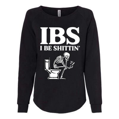 Ibs I Be Shittin Funny Skeleton Womens California Wash Sweatshirt